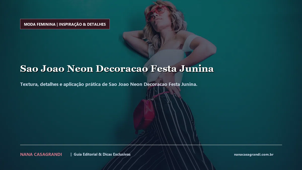 Detalhes de textura e aplicação do Sao Joao Neon Decoracao Festa Junina
