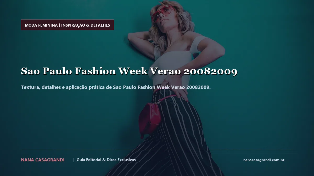 Detalhes de textura e aplicação do Sao Paulo Fashion Week Verao 20082009