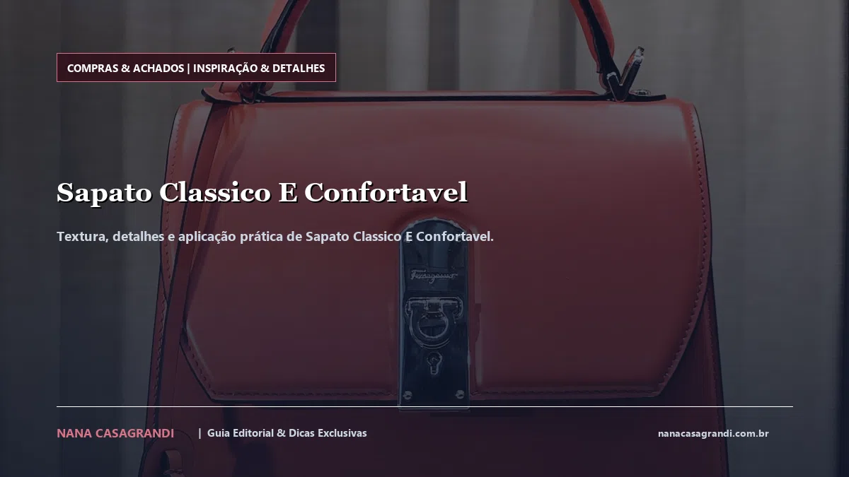 Detalhes de textura e aplicação do Sapato Classico E Confortavel