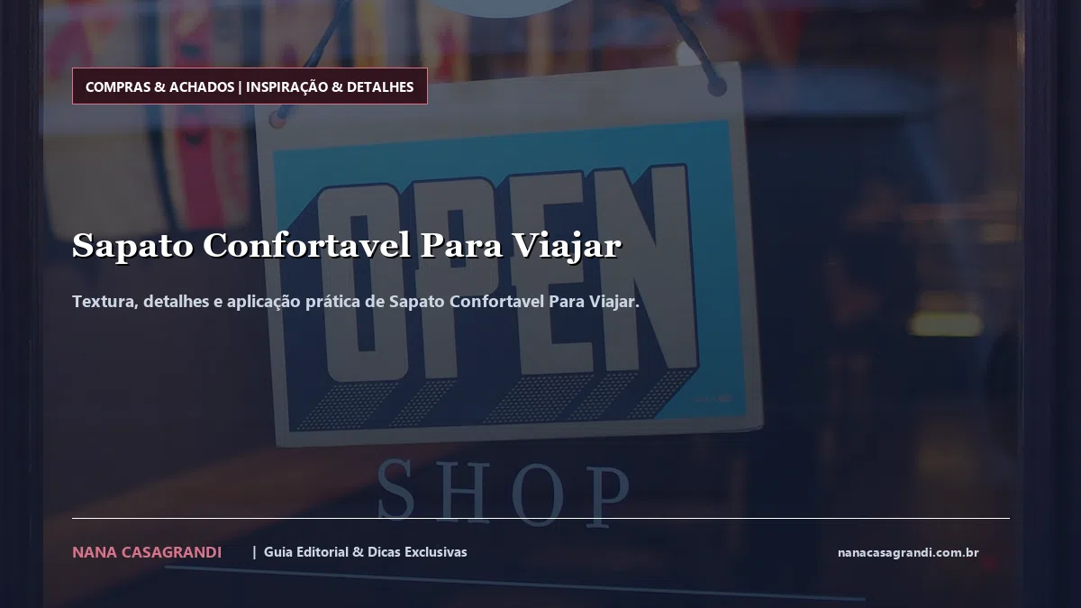 Detalhes de textura e aplicação do Sapato Confortavel Para Viajar