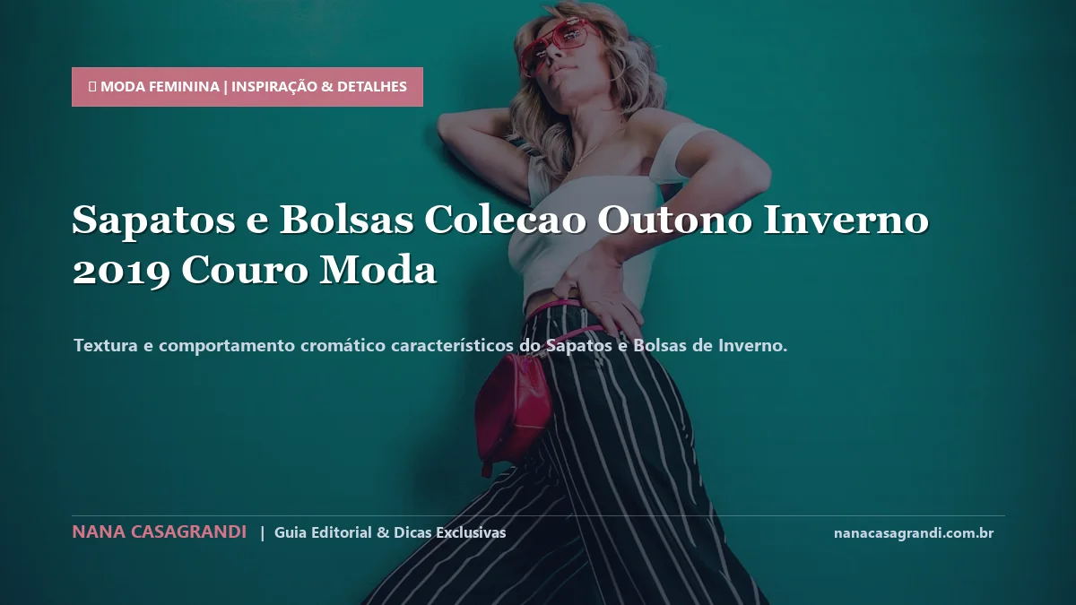 Detalhes de textura e aplicação do Sapatos e Bolsas de Inverno
