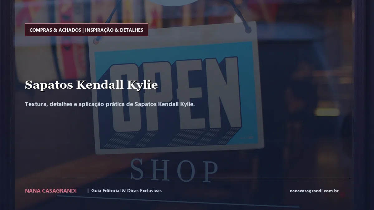 Detalhes de textura e aplicação do Sapatos Kendall Kylie