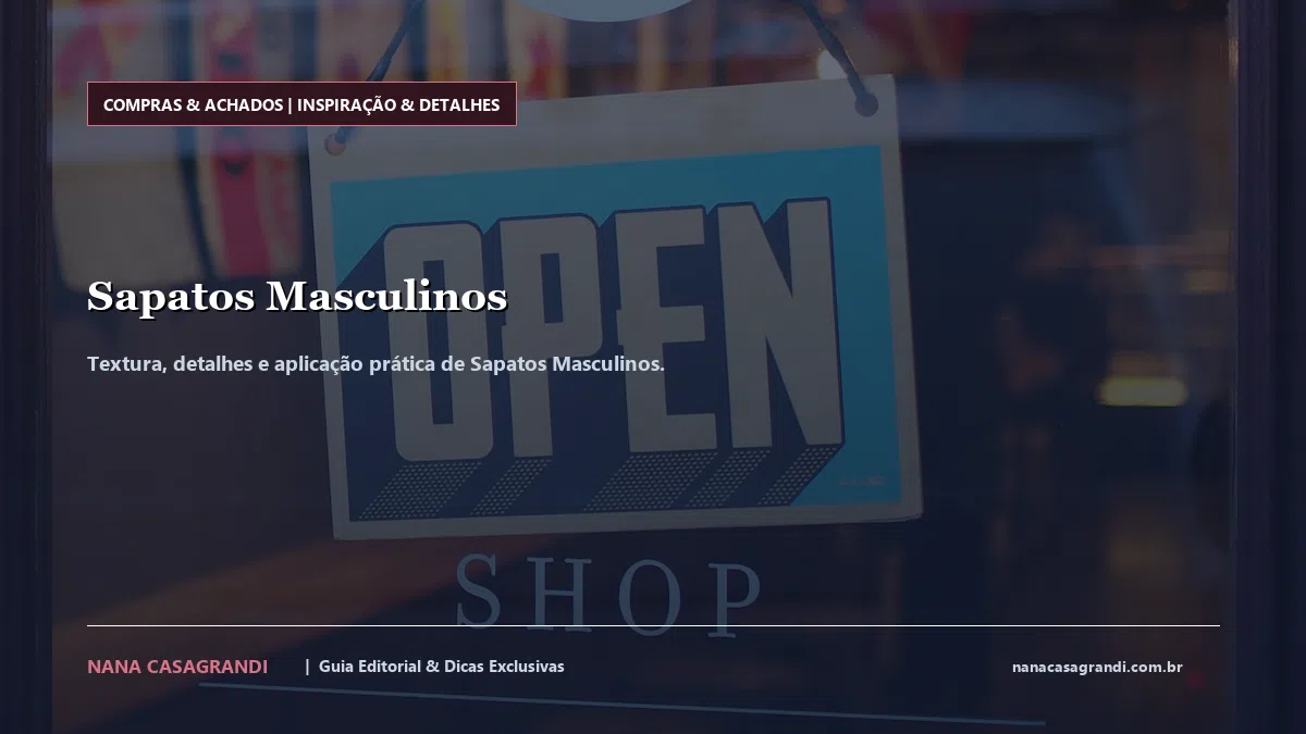 Detalhes de textura e aplicação do Sapatos Masculinos