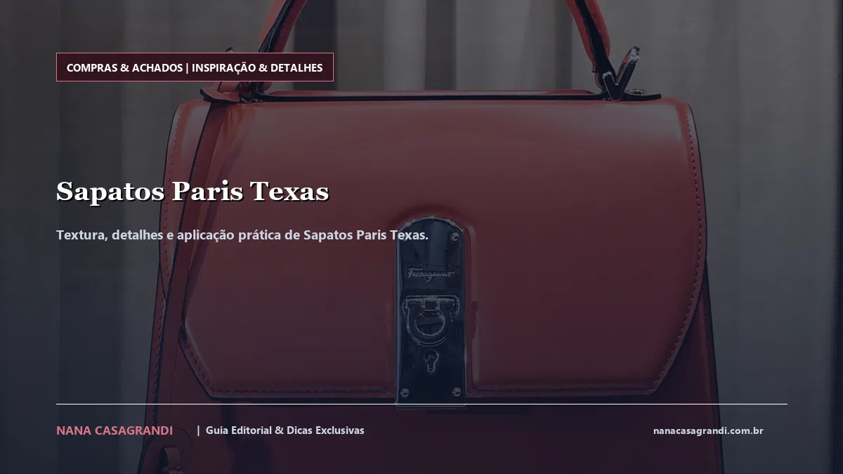 Detalhes de textura e aplicação do Sapatos Paris Texas