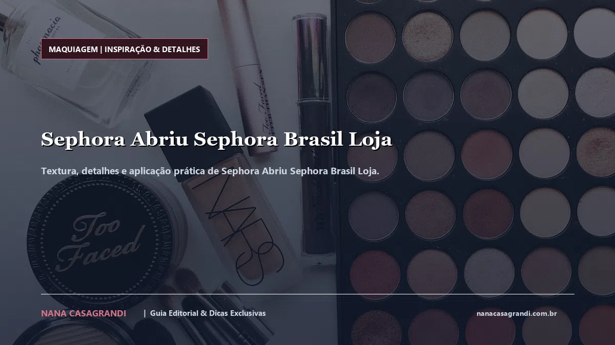 Detalhes de textura e aplicação do Sephora Abriu Sephora Brasil Loja