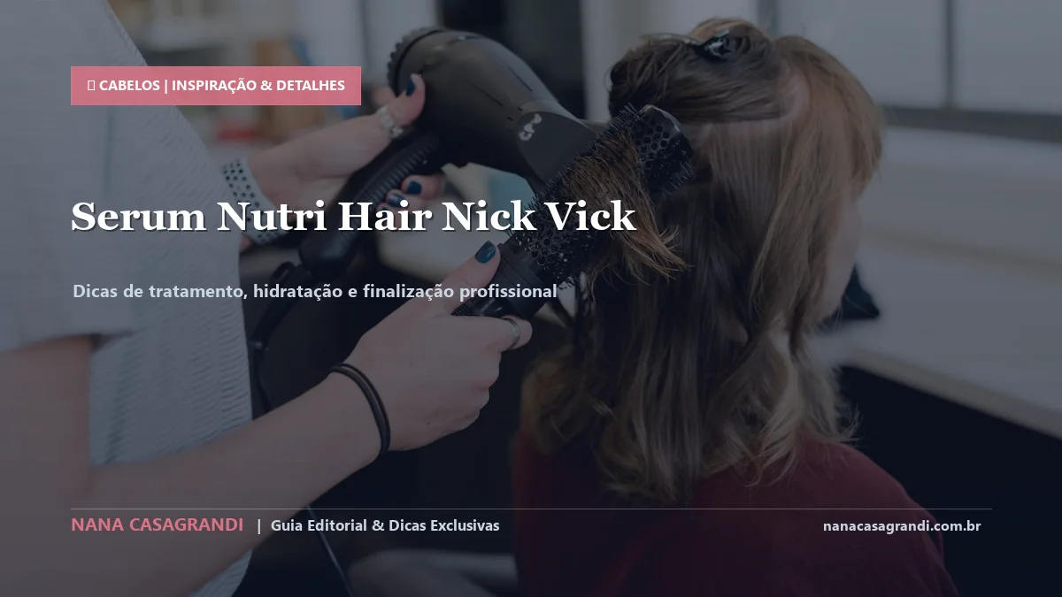 Detalhes de textura e aplicação do Sérum Capilar Nutri Hair Nick Vick