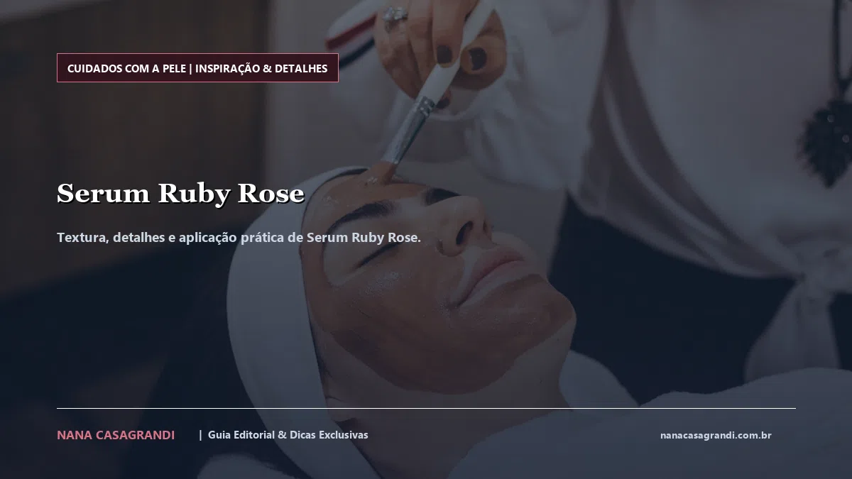 Detalhes de textura e aplicação do Serum Ruby Rose