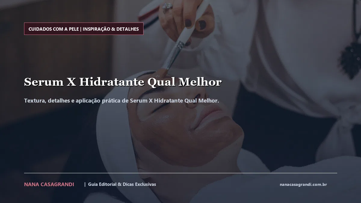 Detalhes de textura e aplicação do Serum X Hidratante Qual Melhor