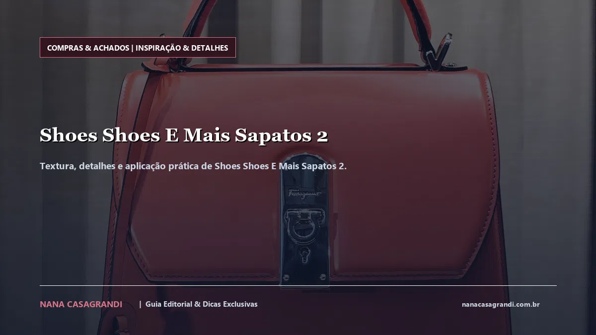 Detalhes de textura e aplicação do Shoes Shoes E Mais Sapatos 2