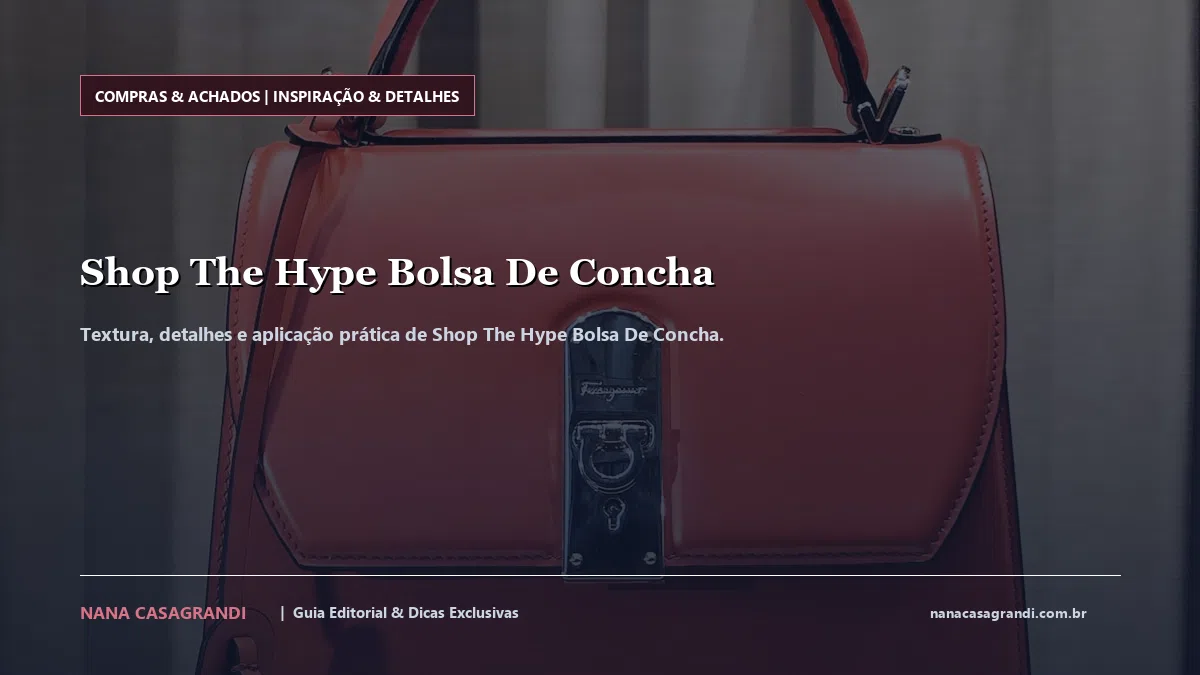 Detalhes de textura e aplicação do Shop The Hype Bolsa De Concha