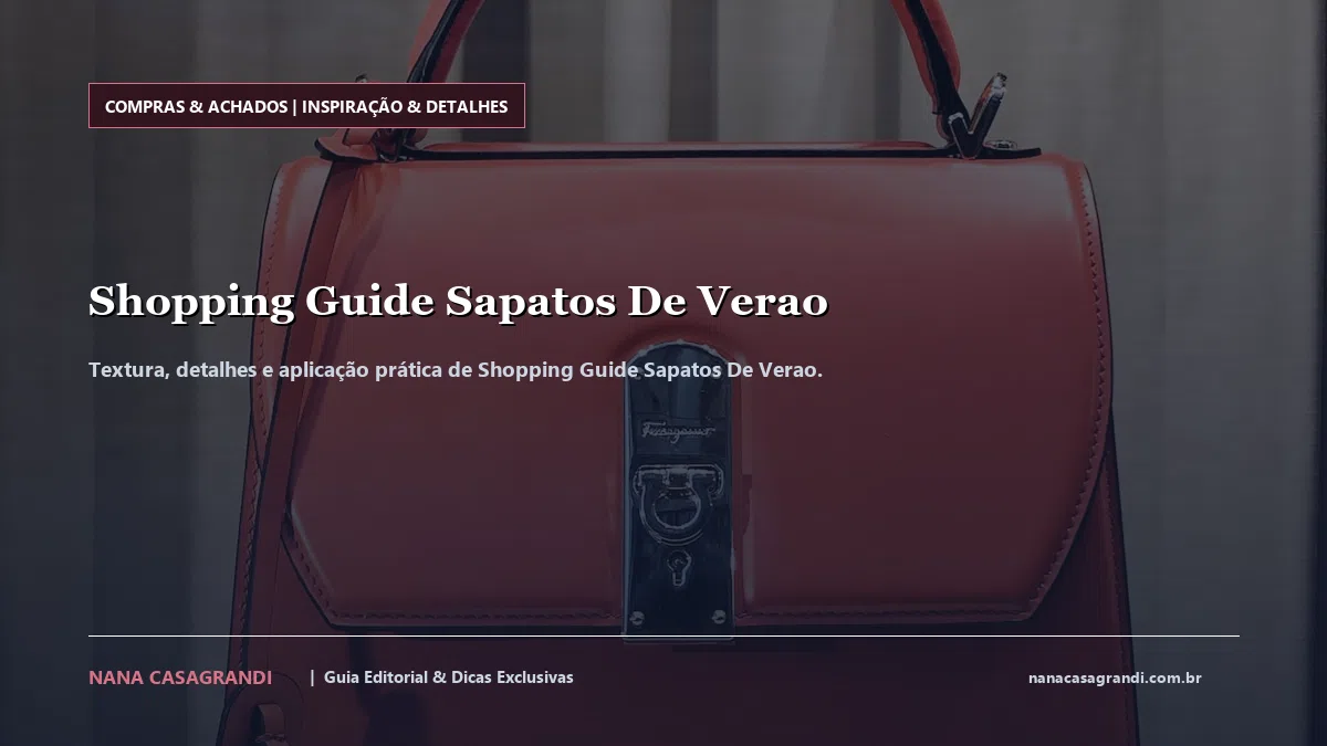 Detalhes de textura e aplicação do Shopping Guide Sapatos De Verao