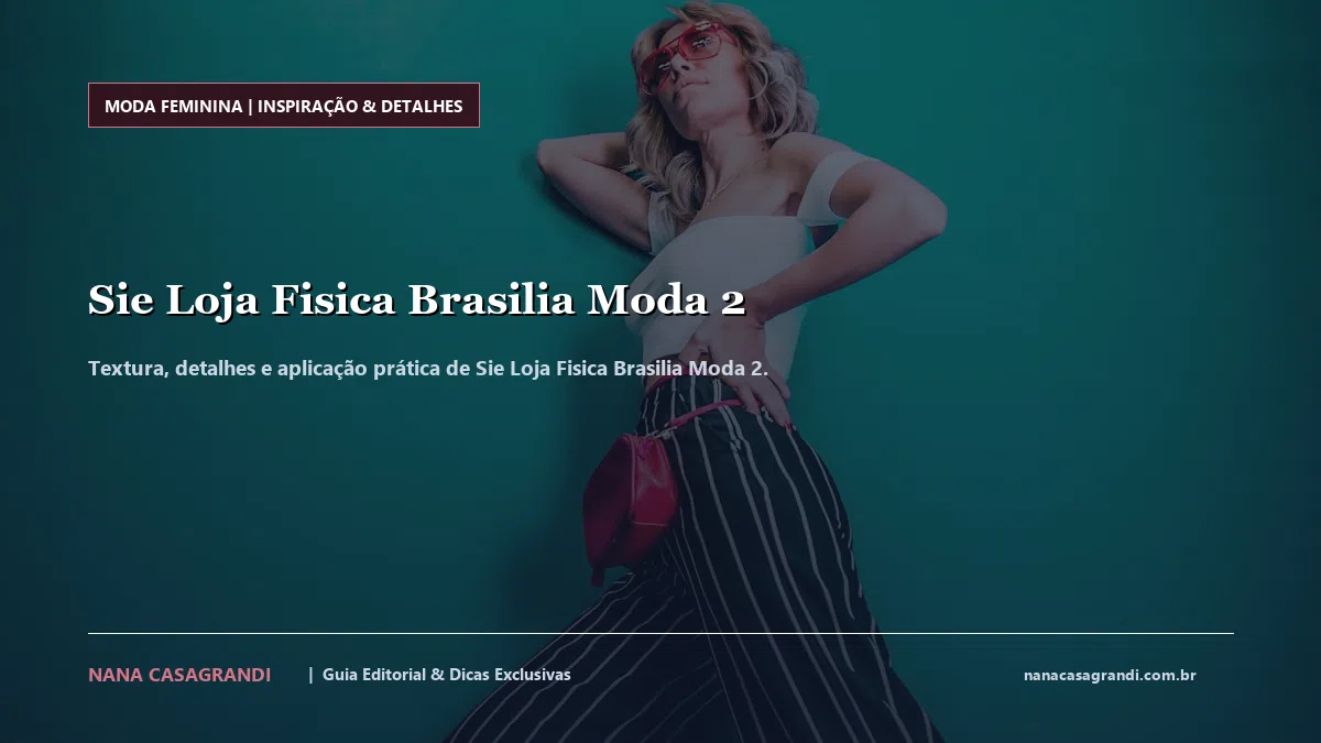 Detalhes de textura e aplicação do Sie Loja Fisica Brasilia Moda 2