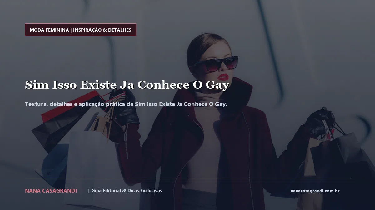 Detalhes de textura e aplicação do Sim Isso Existe Ja Conhece O Gay