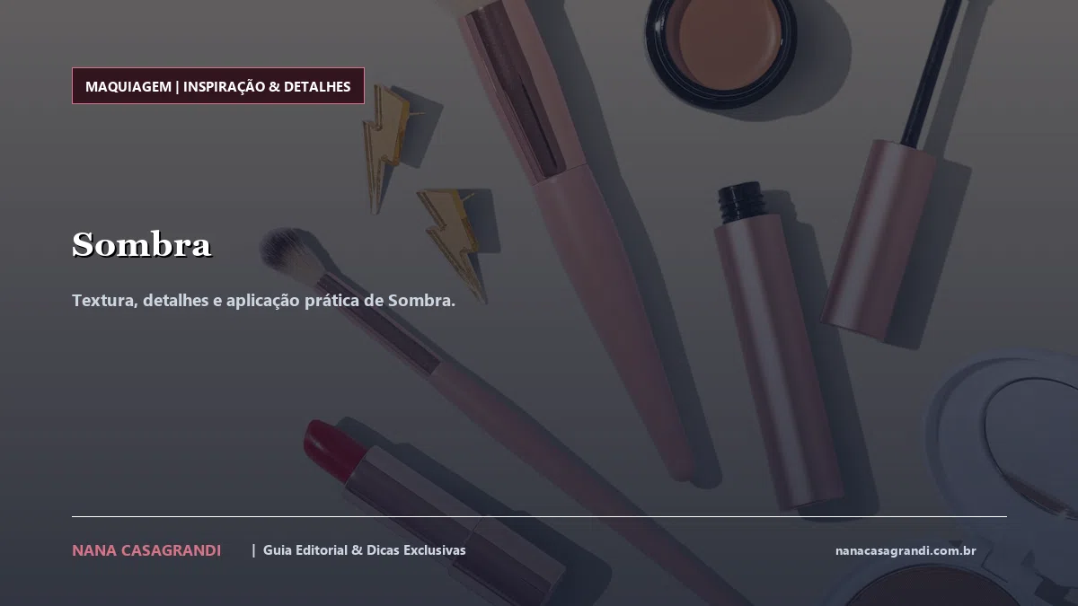 Detalhes de textura e aplicação do Sombra