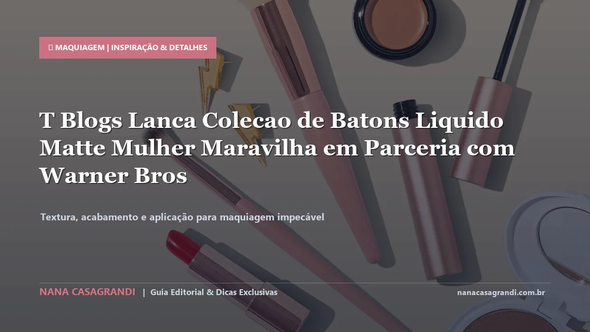 Detalhes de textura e aplicação do Batons Mulher-Maravilha TBlogs