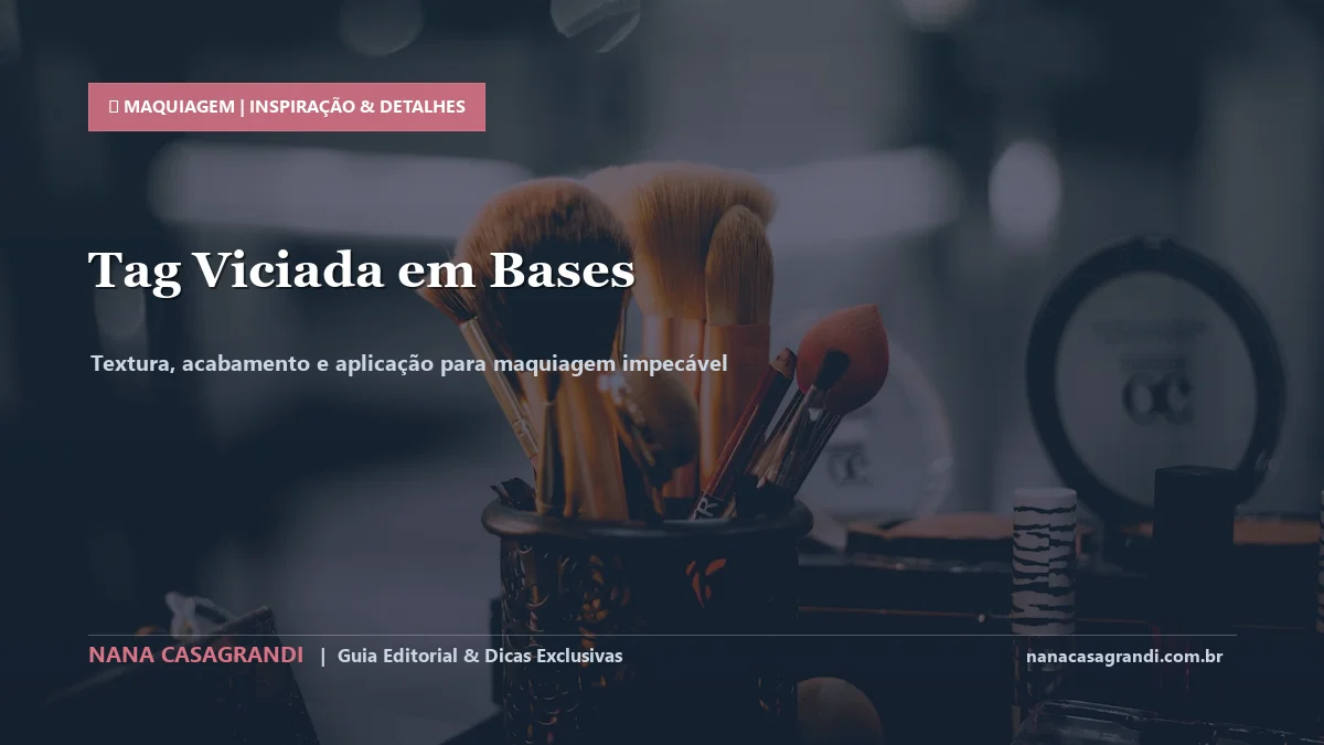 Detalhes de textura e aplicação do Como Escolher a Base Perfeita