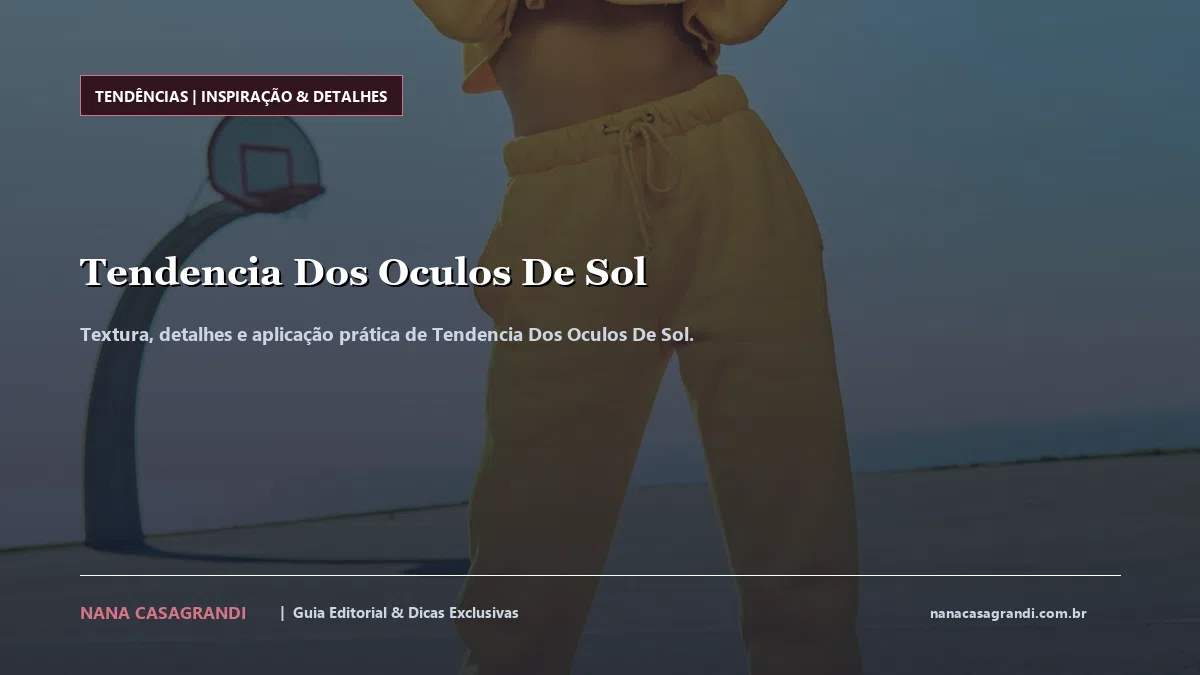 Detalhes de textura e aplicação do Tendencia Dos Oculos De Sol