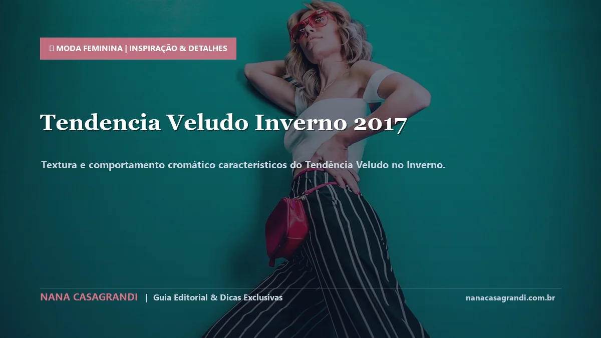 Detalhes de textura e aplicação do Tendência Veludo no Inverno