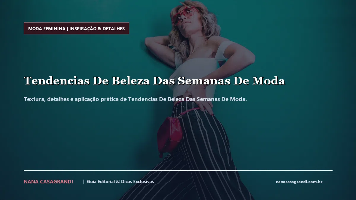 Detalhes de textura e aplicação do Tendencias De Beleza Das Semanas De Moda