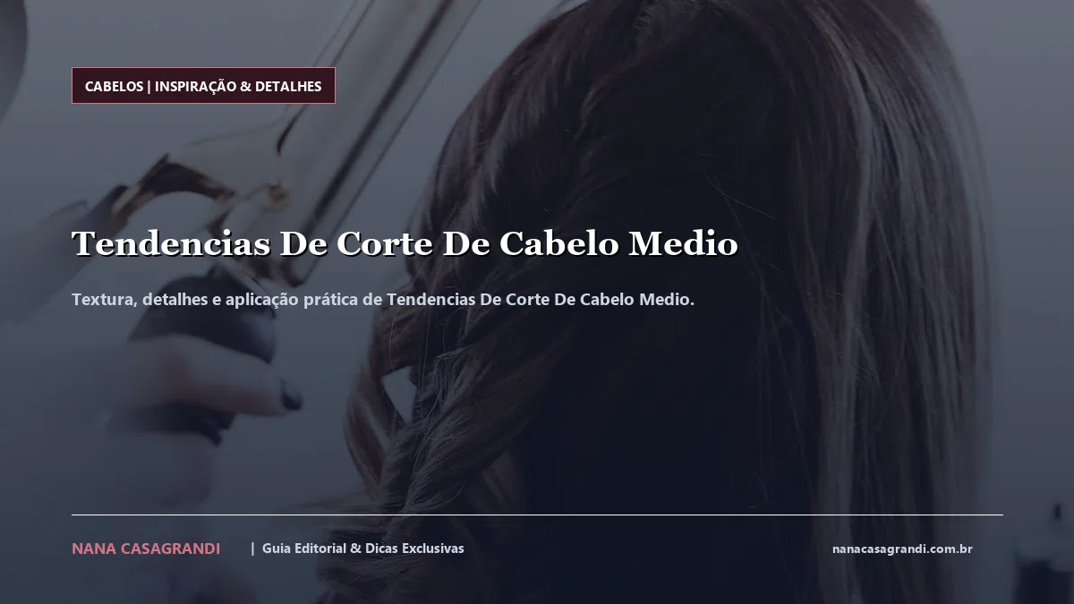 Detalhes de textura e aplicação do Tendencias De Corte De Cabelo Medio