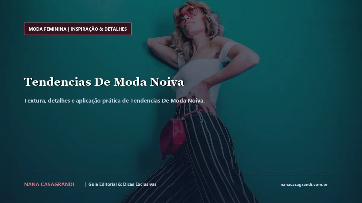 Detalhes de textura e aplicação do Tendencias De Moda Noiva