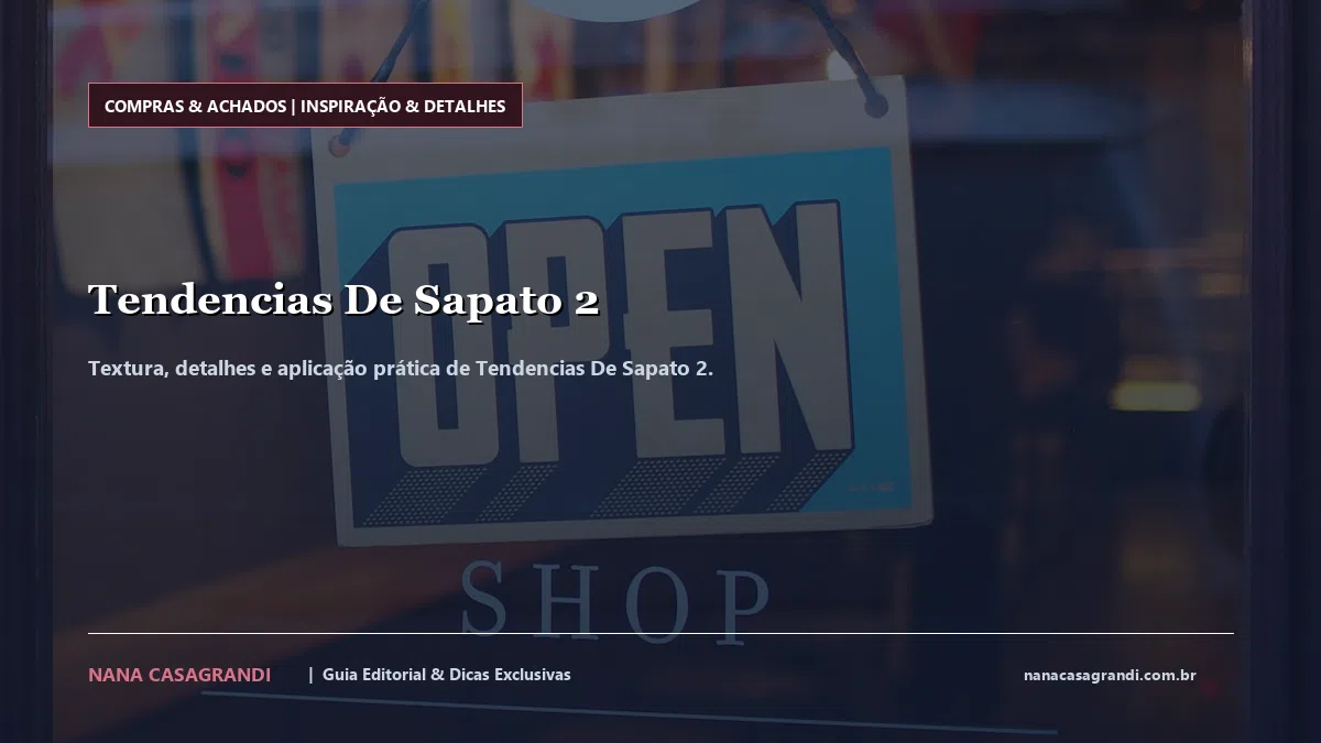 Detalhes de textura e aplicação do Tendencias De Sapato 2