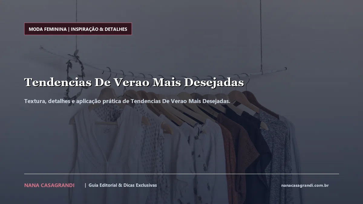 Detalhes de textura e aplicação do Tendencias De Verao Mais Desejadas