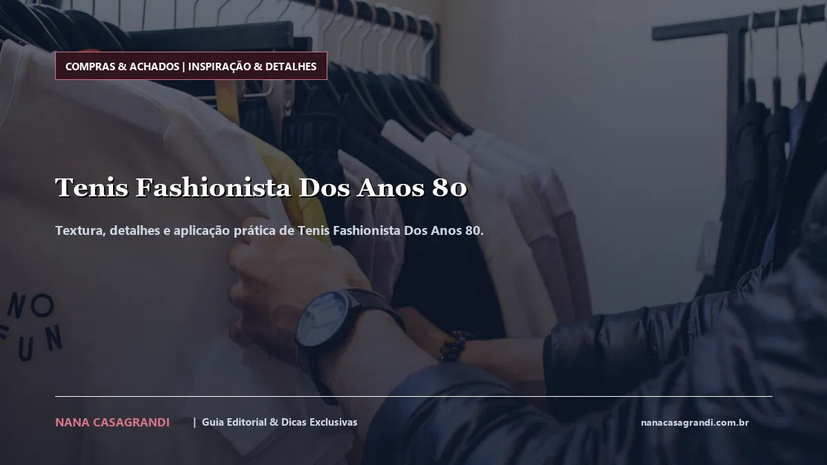 Detalhes de textura e aplicação do Tenis Fashionista Dos Anos 80
