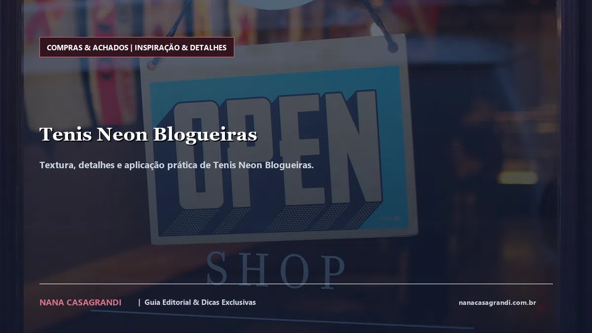 Detalhes de textura e aplicação do Tenis Neon Blogueiras