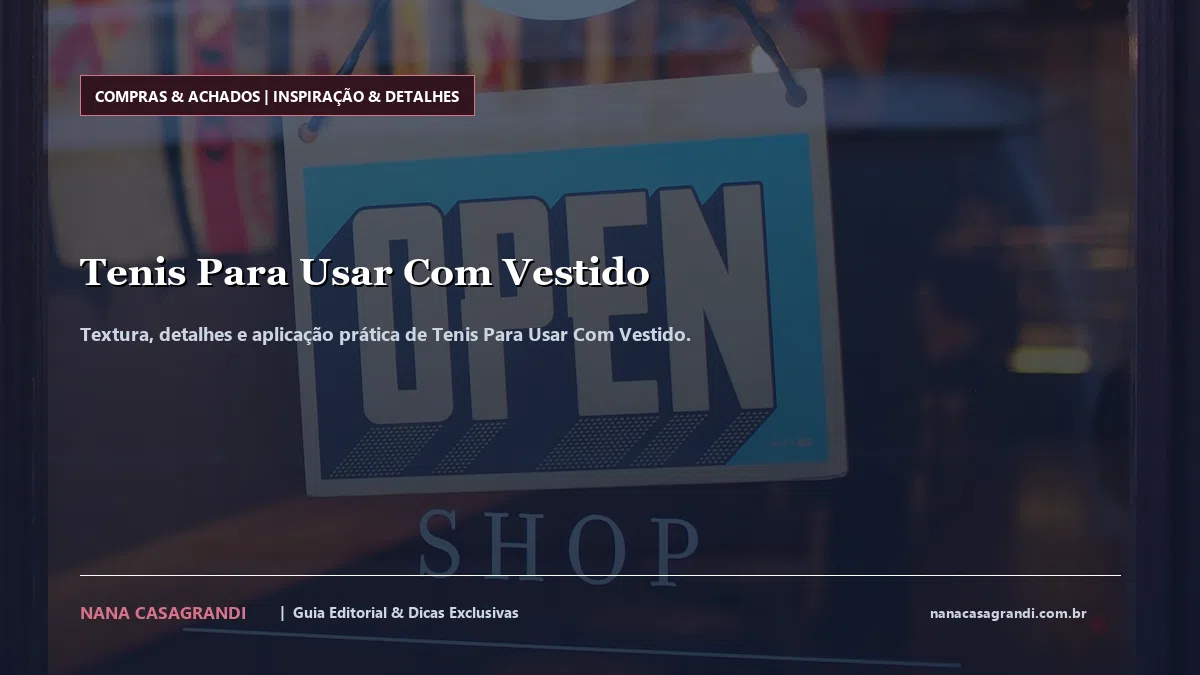 Detalhes de textura e aplicação do Tenis Para Usar Com Vestido