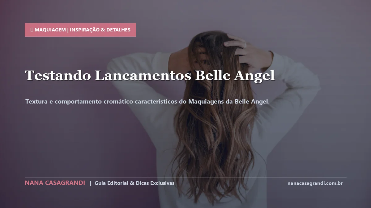 Detalhes de textura e aplicação do Maquiagens da Belle Angel