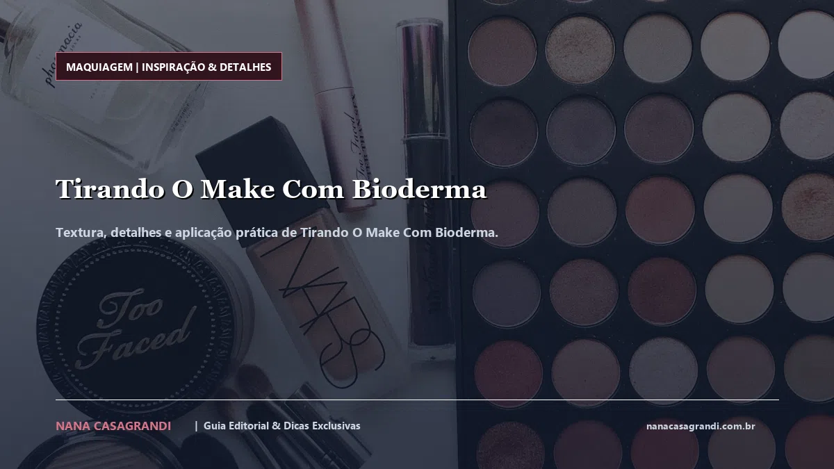 Detalhes de textura e aplicação do Tirando O Make Com Bioderma