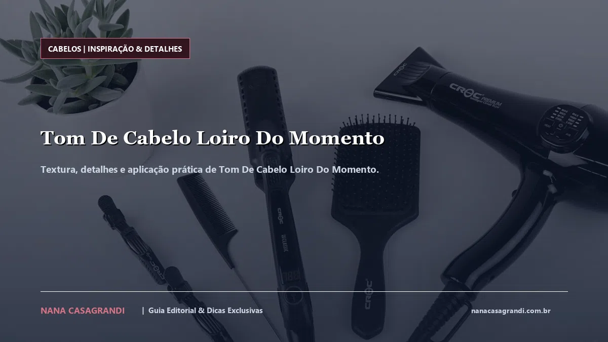 Detalhes de textura e aplicação do Tom De Cabelo Loiro Do Momento
