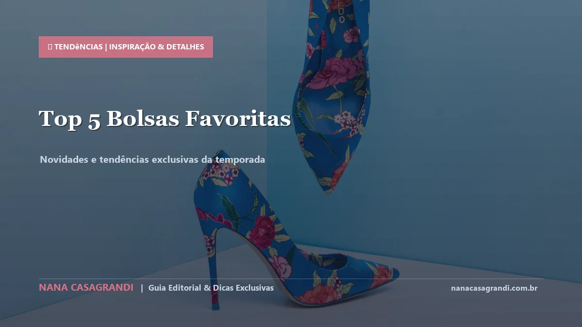 Detalhes de textura e aplicação do Top 5 Bolsas Femininas Indispensáveis