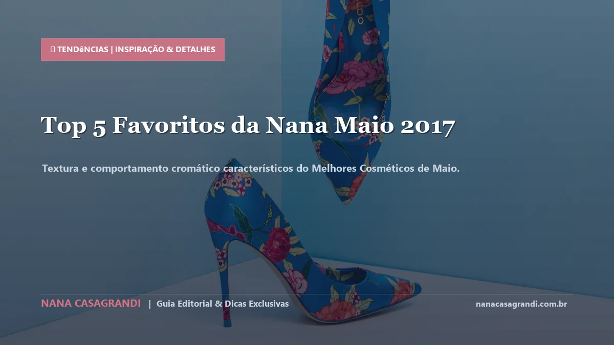 Detalhes de textura e aplicação do Melhores Cosméticos de Maio