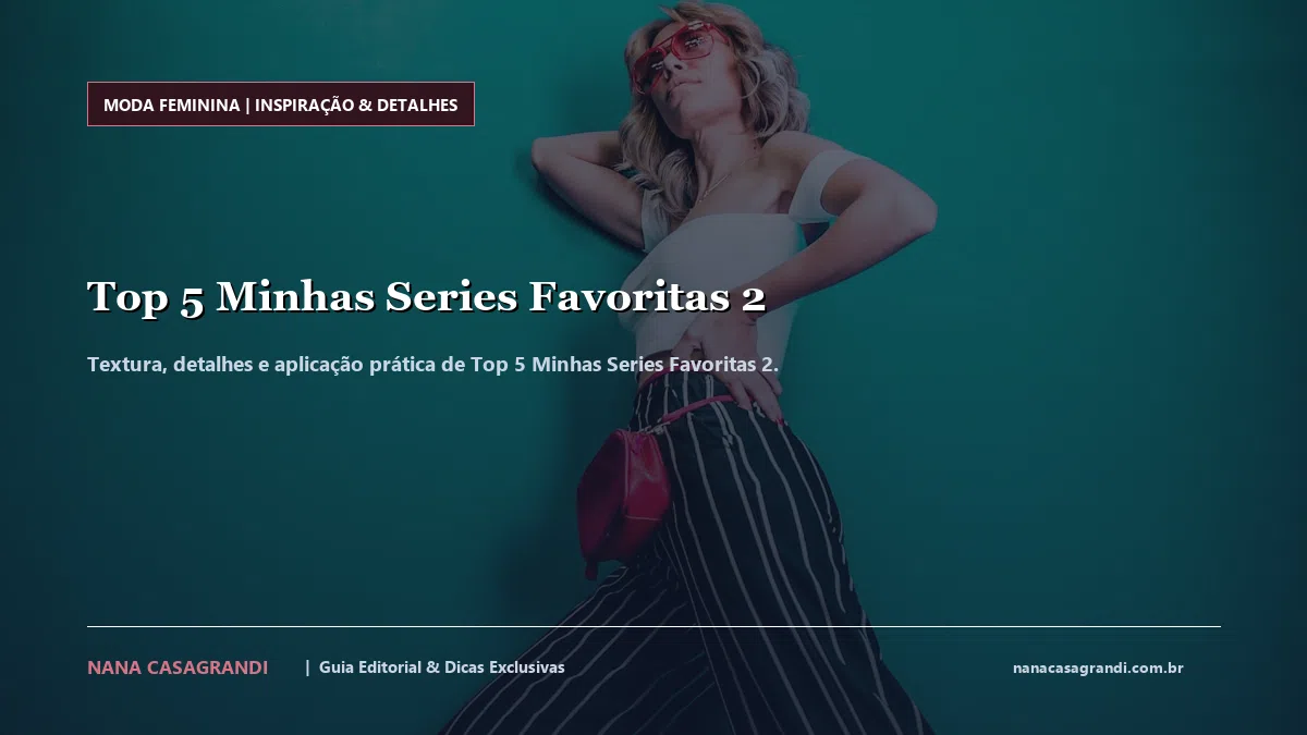 Detalhes de textura e aplicação do Top 5 Minhas Series Favoritas 2