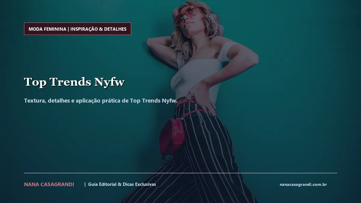 Detalhes de textura e aplicação do Top Trends Nyfw