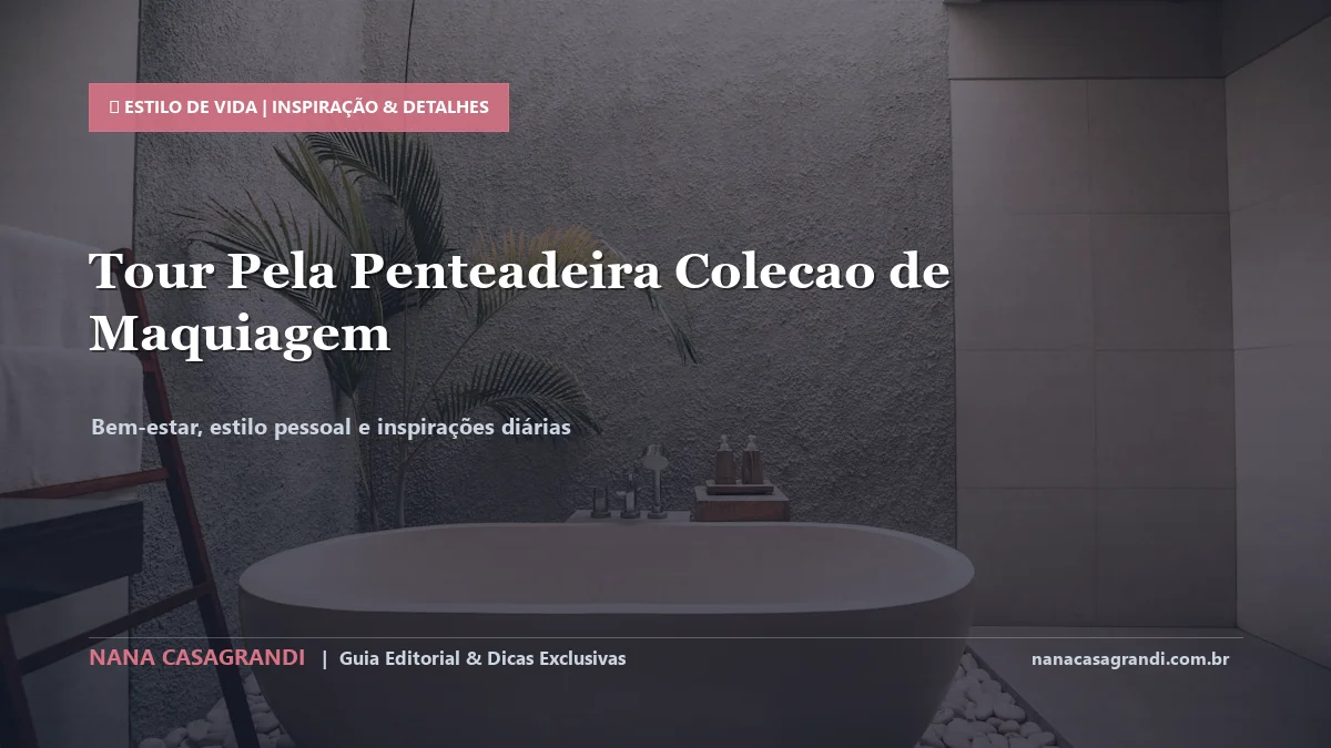 Detalhes de textura e aplicação do Organização de Penteadeira de Maquiagem
