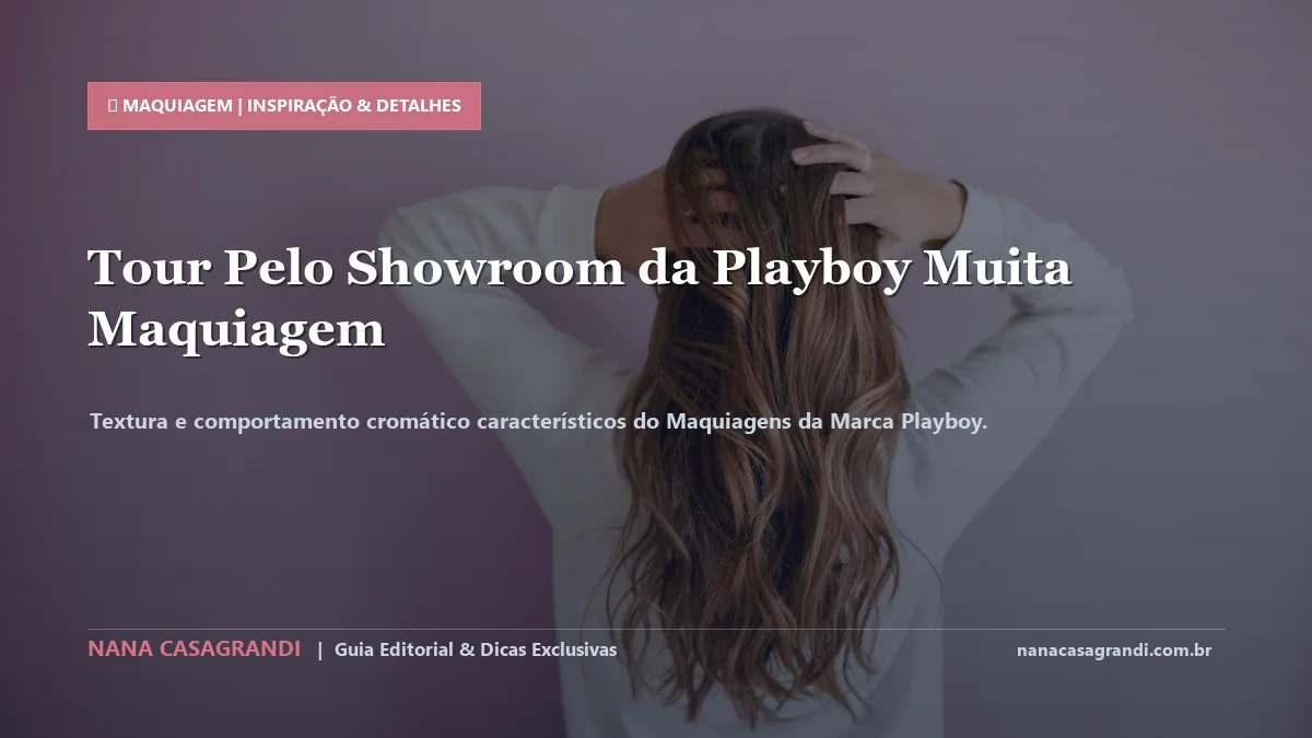 Detalhes de textura e aplicação do Maquiagens da Marca Playboy
