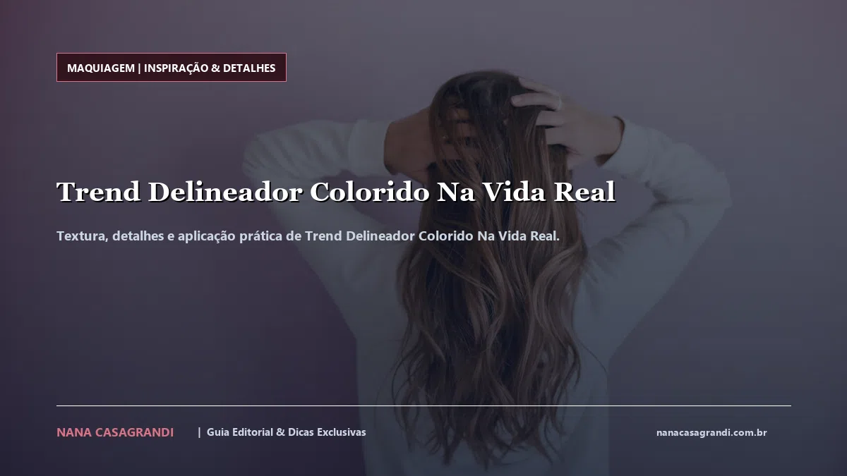 Detalhes de textura e aplicação do Trend Delineador Colorido Na Vida Real