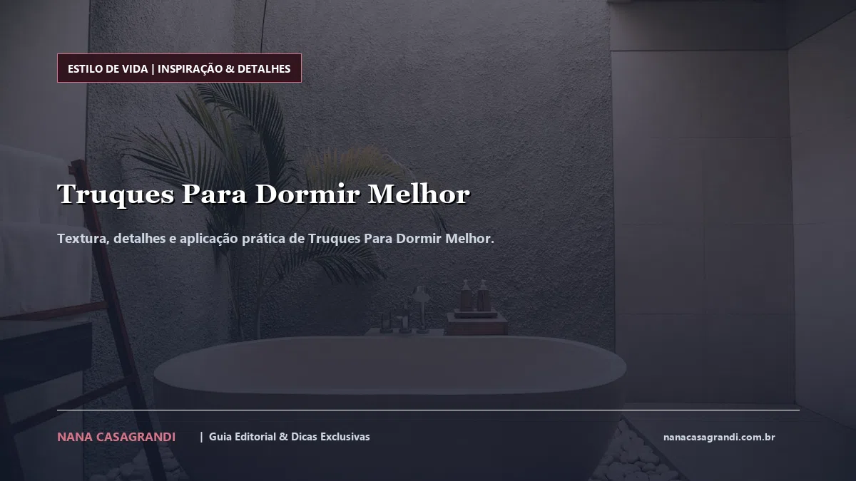 Detalhes de textura e aplicação do Truques Para Dormir Melhor