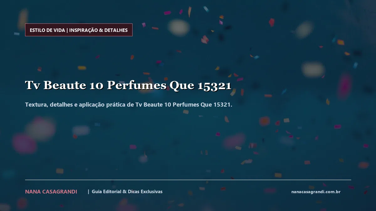 Detalhes de textura e aplicação do Tv Beaute 10 Perfumes Que 15321
