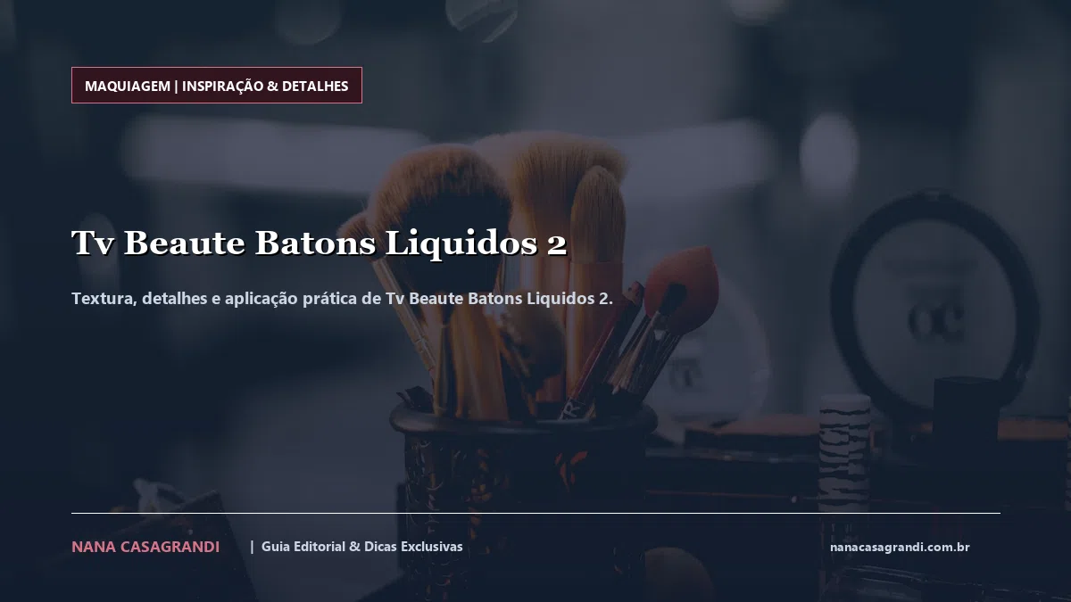 Detalhes de textura e aplicação do Tv Beaute Batons Liquidos 2