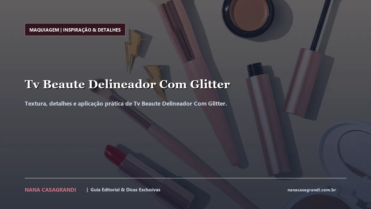 Detalhes de textura e aplicação do Tv Beaute Delineador Com Glitter