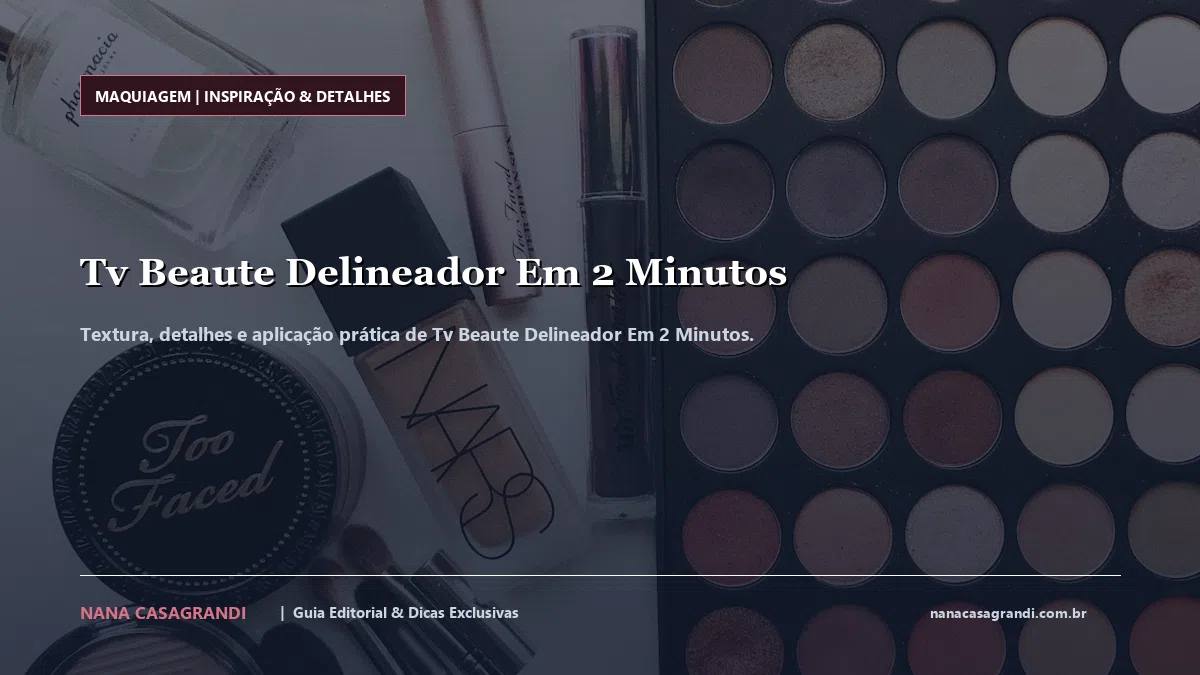 Detalhes de textura e aplicação do Tv Beaute Delineador Em 2 Minutos