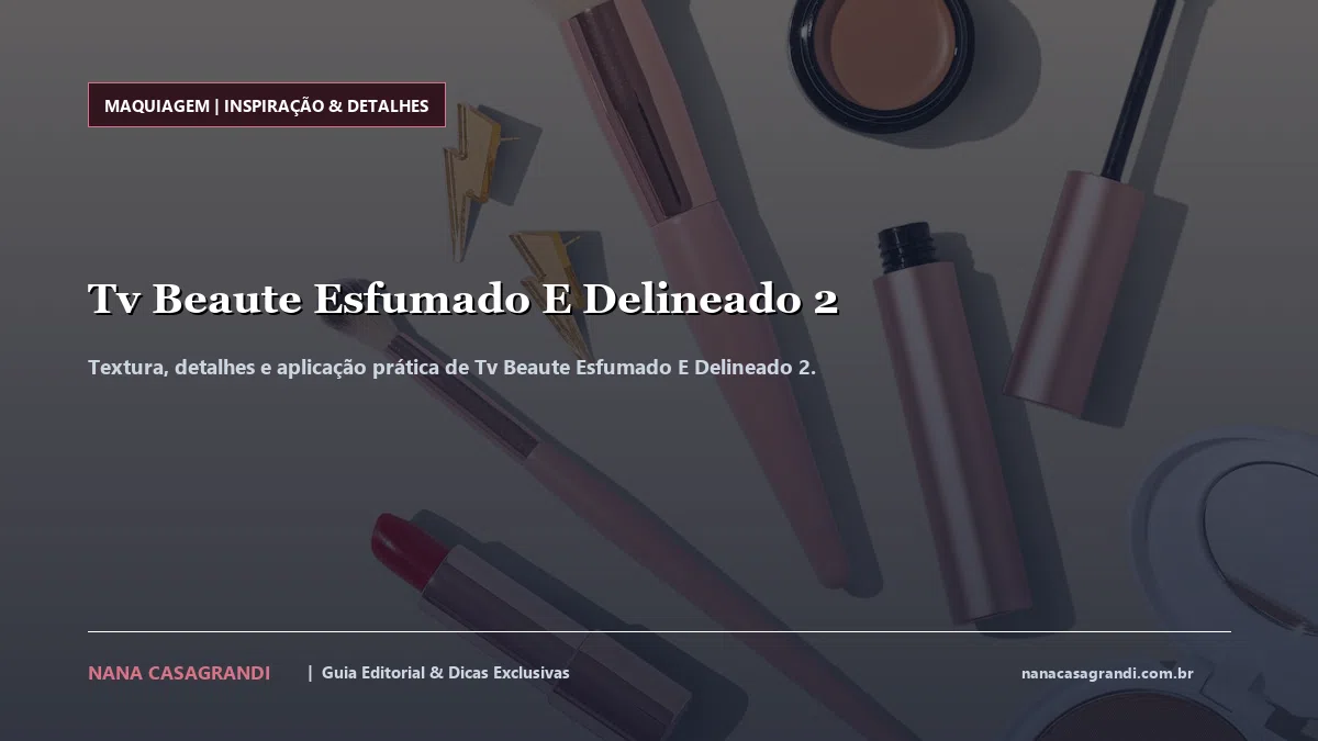 Detalhes de textura e aplicação do Tv Beaute Esfumado E Delineado 2