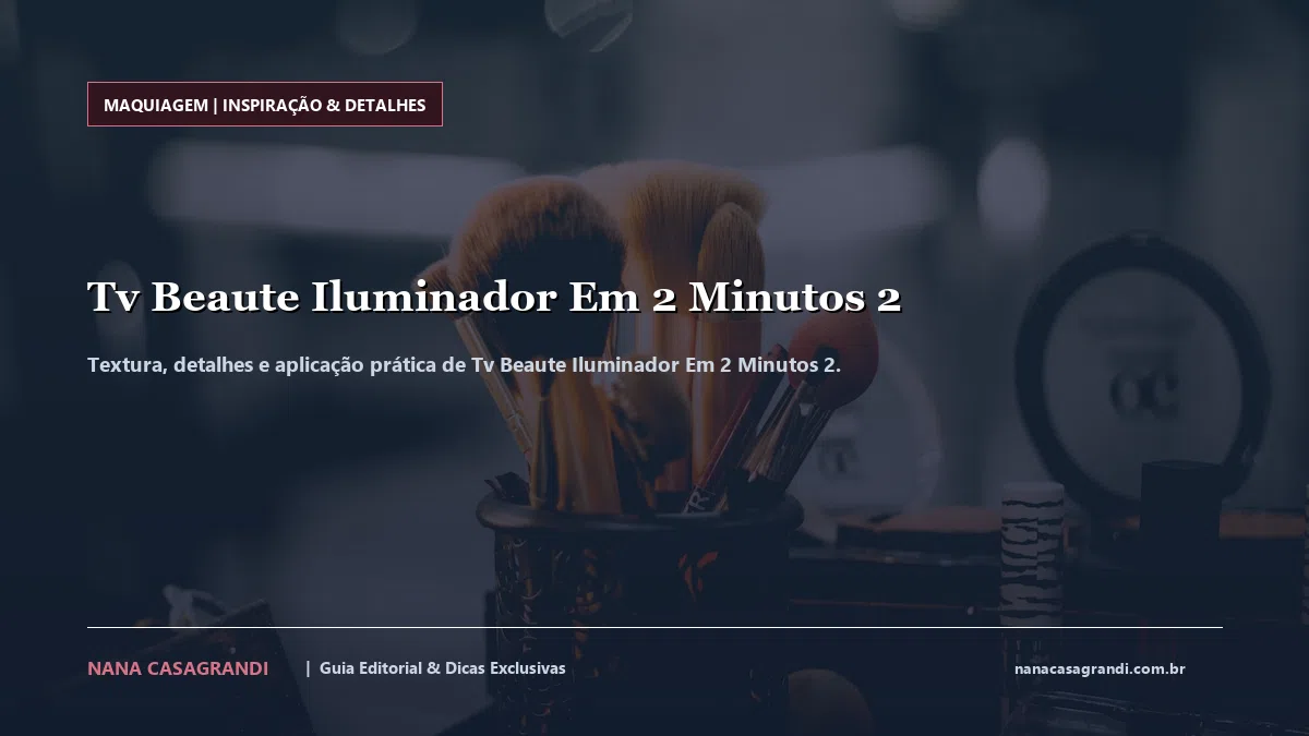 Detalhes de textura e aplicação do Tv Beaute Iluminador Em 2 Minutos 2