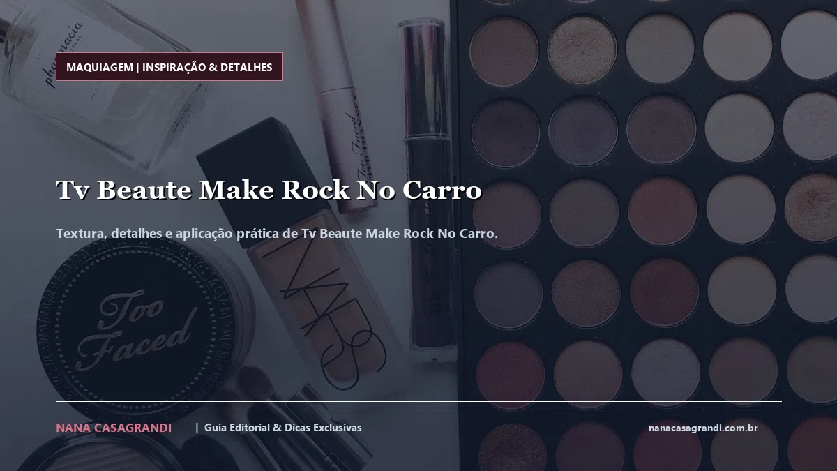 Detalhes de textura e aplicação do Tv Beaute Make Rock No Carro