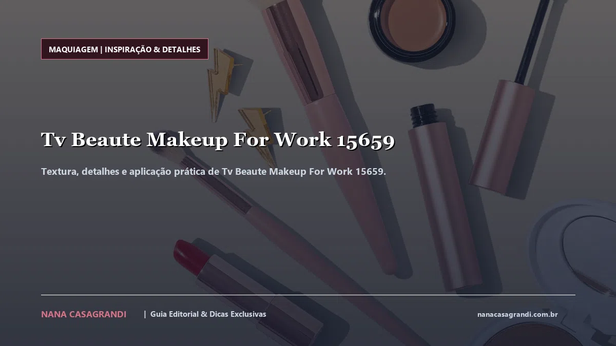 Detalhes de textura e aplicação do Tv Beaute Makeup For Work 15659