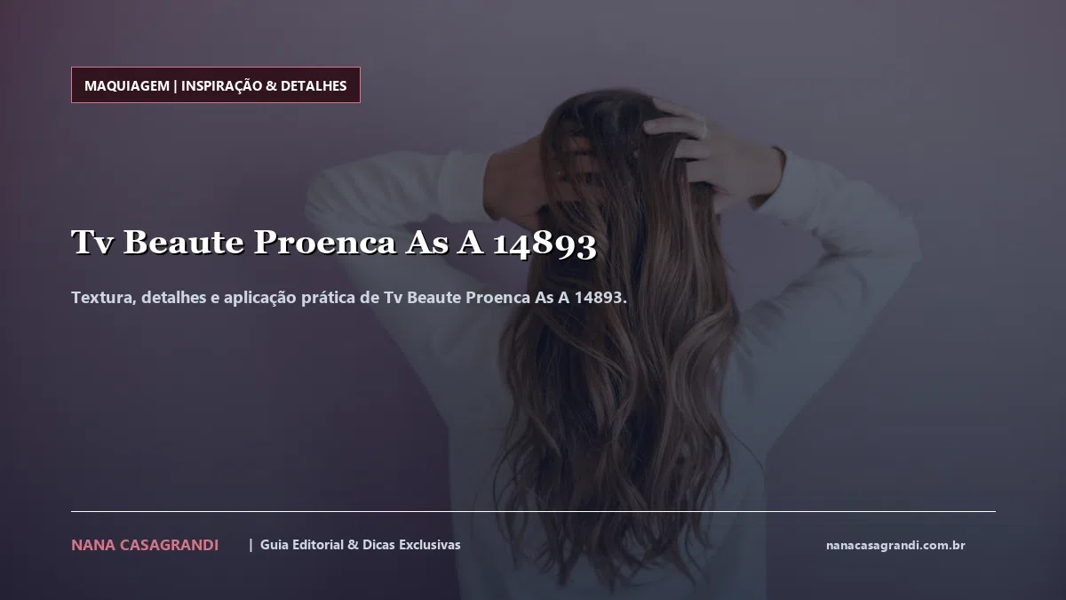 Detalhes de textura e aplicação do Tv Beaute Proenca As A 14893